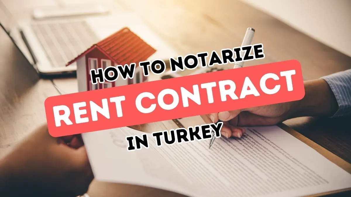 Navigating the Process of Notarizing Lease Agreements in Turkey: An In-Depth Tutorial