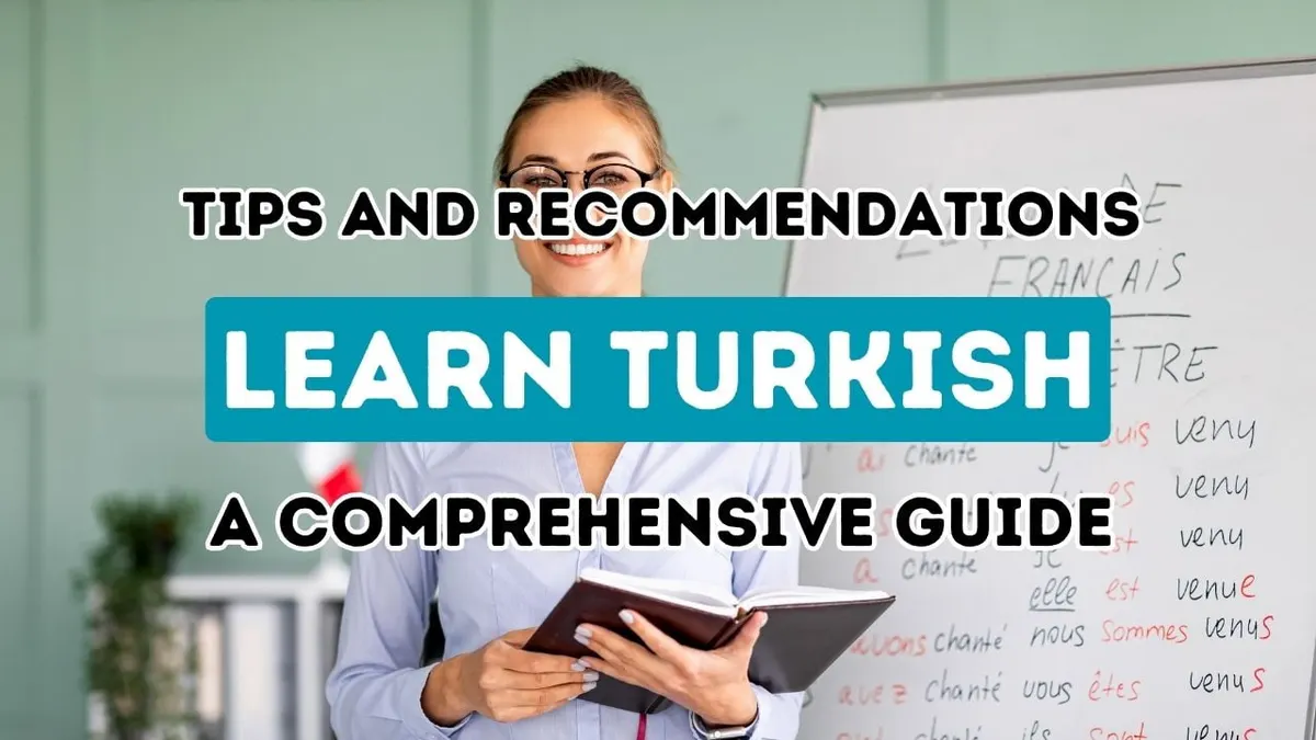 Mastering Turkish for Non-Natives: An In-Depth Tutorial