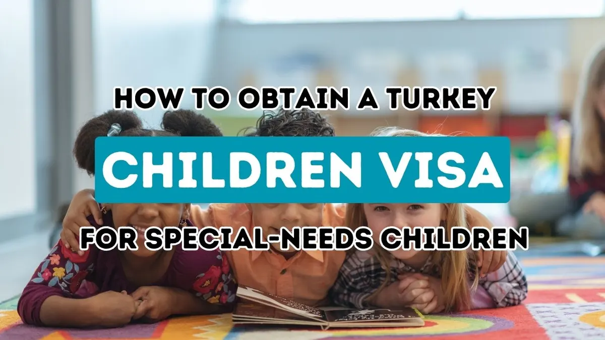 Securing a Turkey Visa for Your Minor Dependents: An In-Depth Tutorial