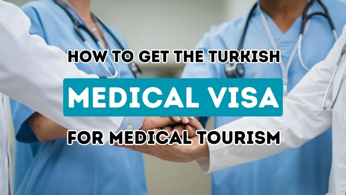 Navigating the Process of Securing a Turkish Visa for Health-Related Travel