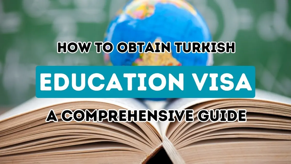 Your Ultimate Handbook for Securing an Educational Visa to Turkey