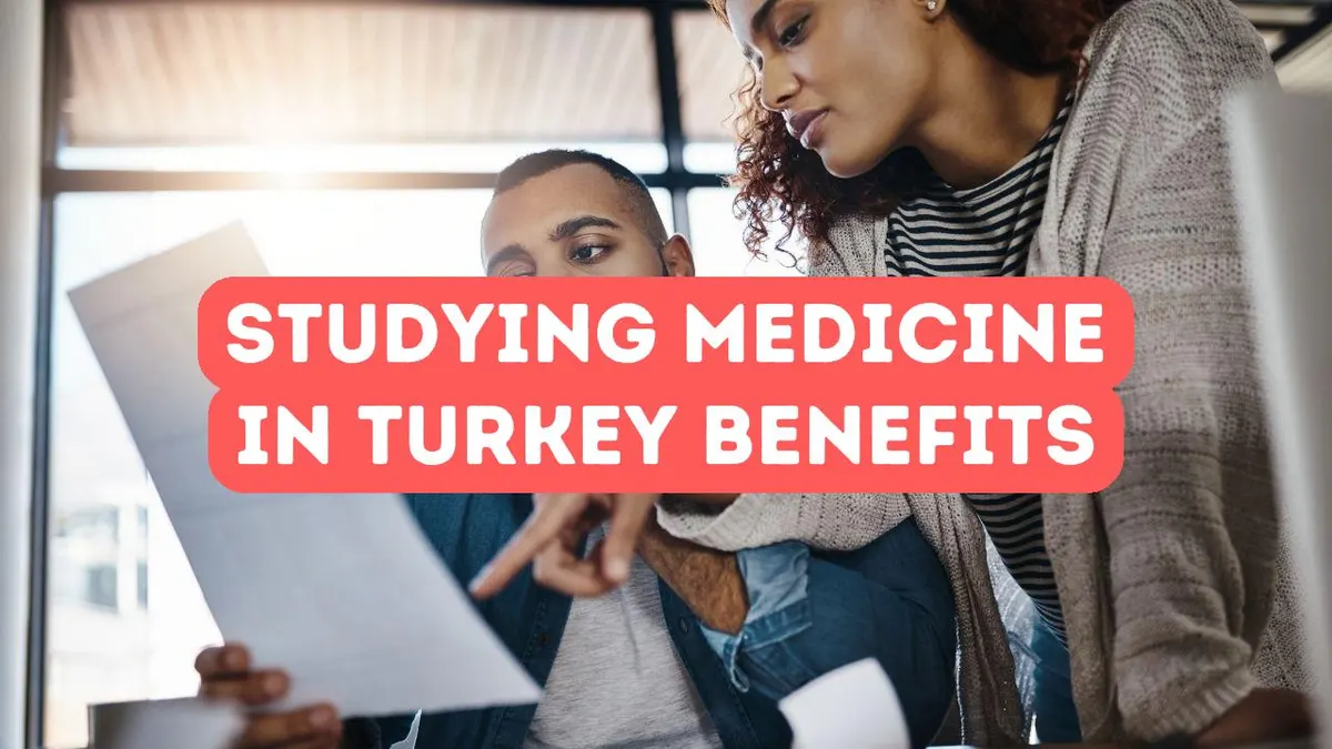 The Benefits of Studying Medicine in Turkey