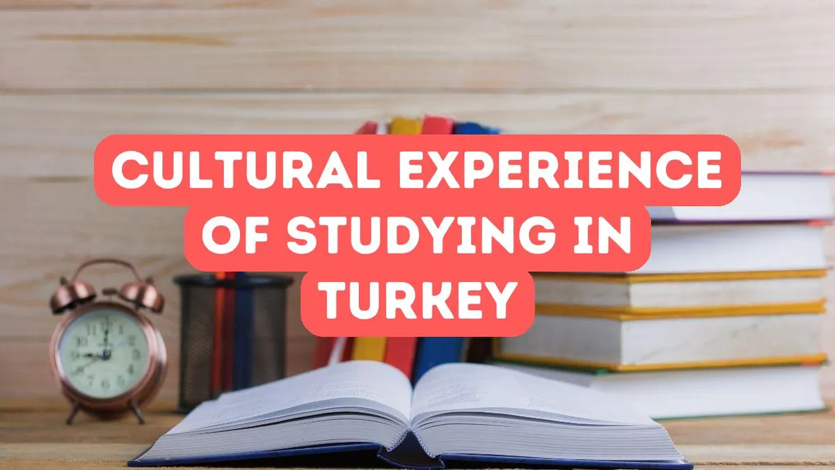 Study in Turkey: A Cultural Experience