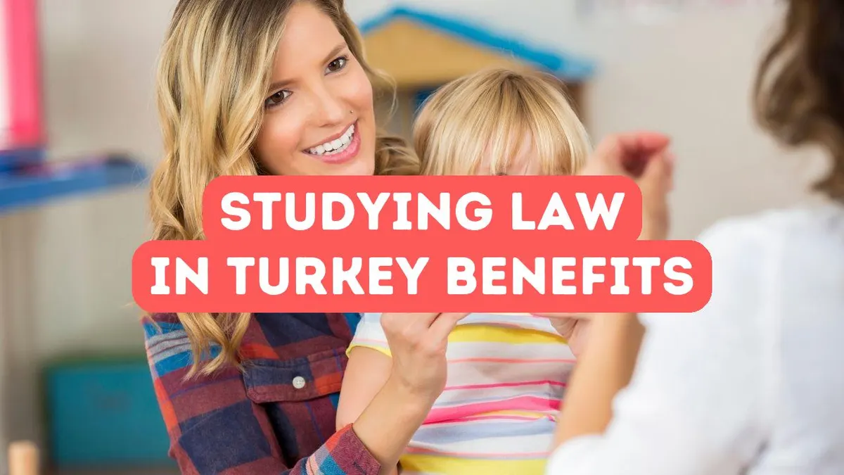 The Benefits of Studying Law in Turkey