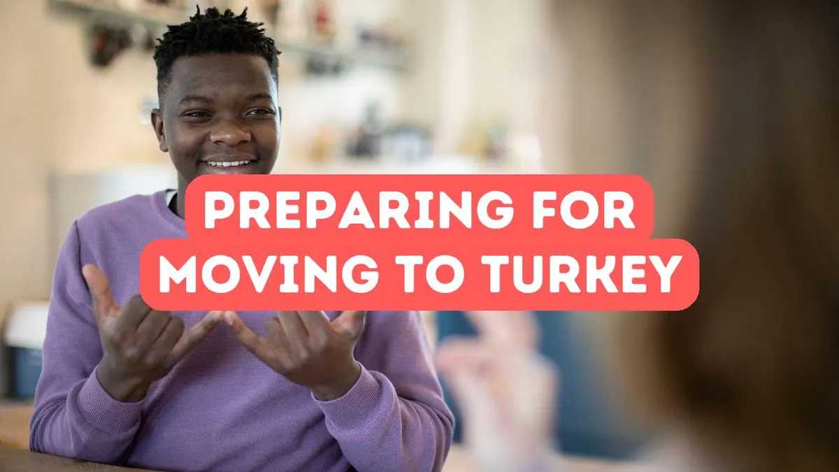 Preparing for Your Move to Turkey