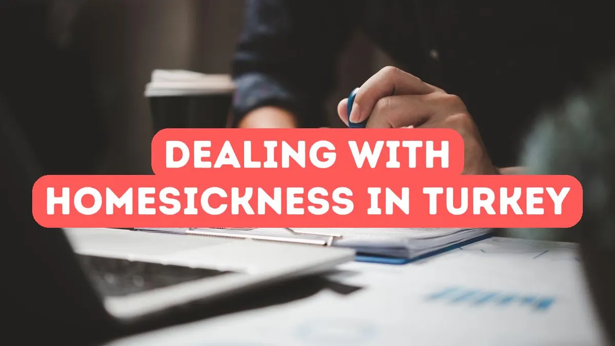 How to Handle Homesickness as a Student in Turkey