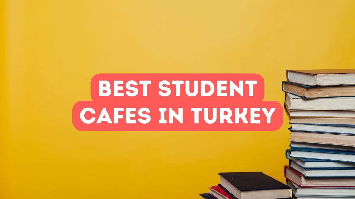 The Best Student Cafes in Turkey