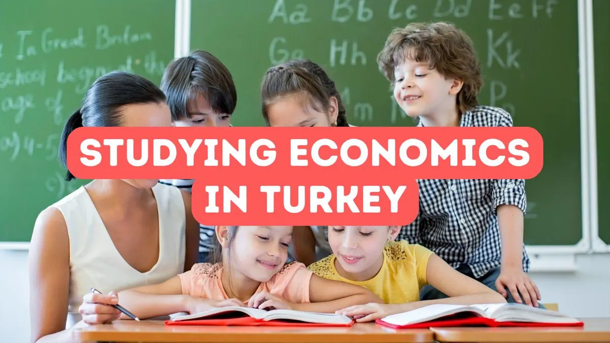 Benefits of Studying Economics in Turkey