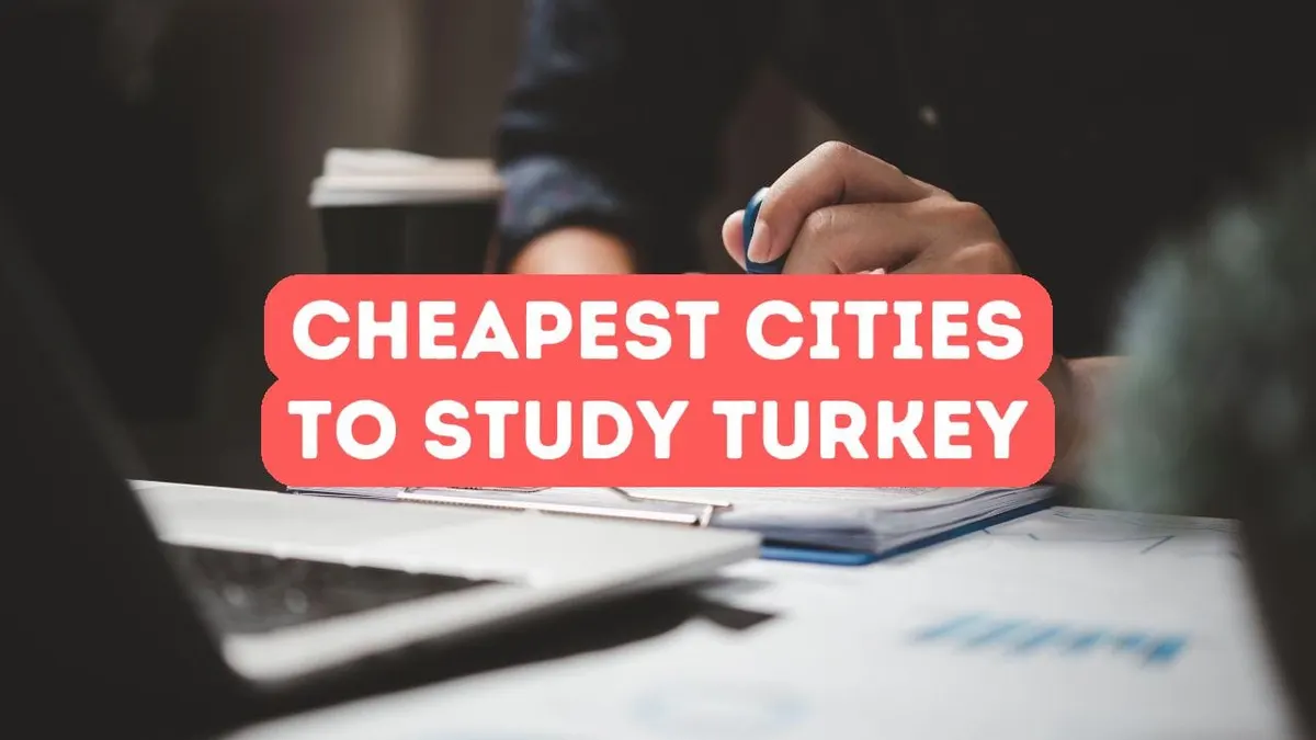 Cheapest Cities to Live and Study in Turkey