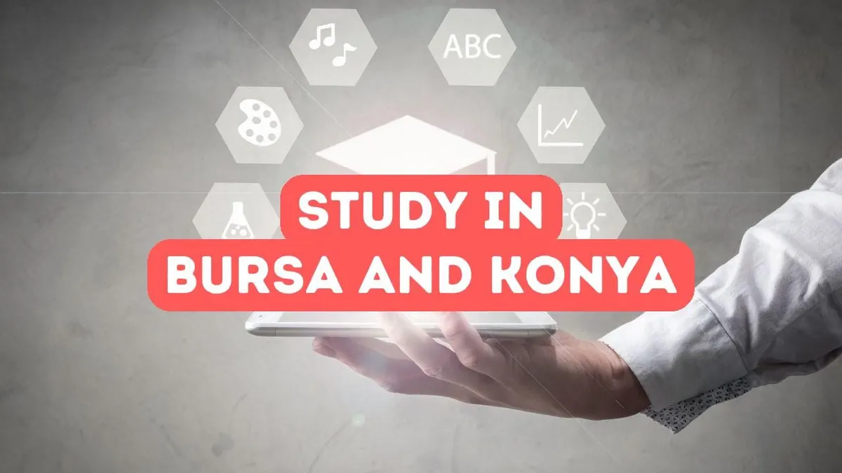 Study in Bursa and Konya Universities