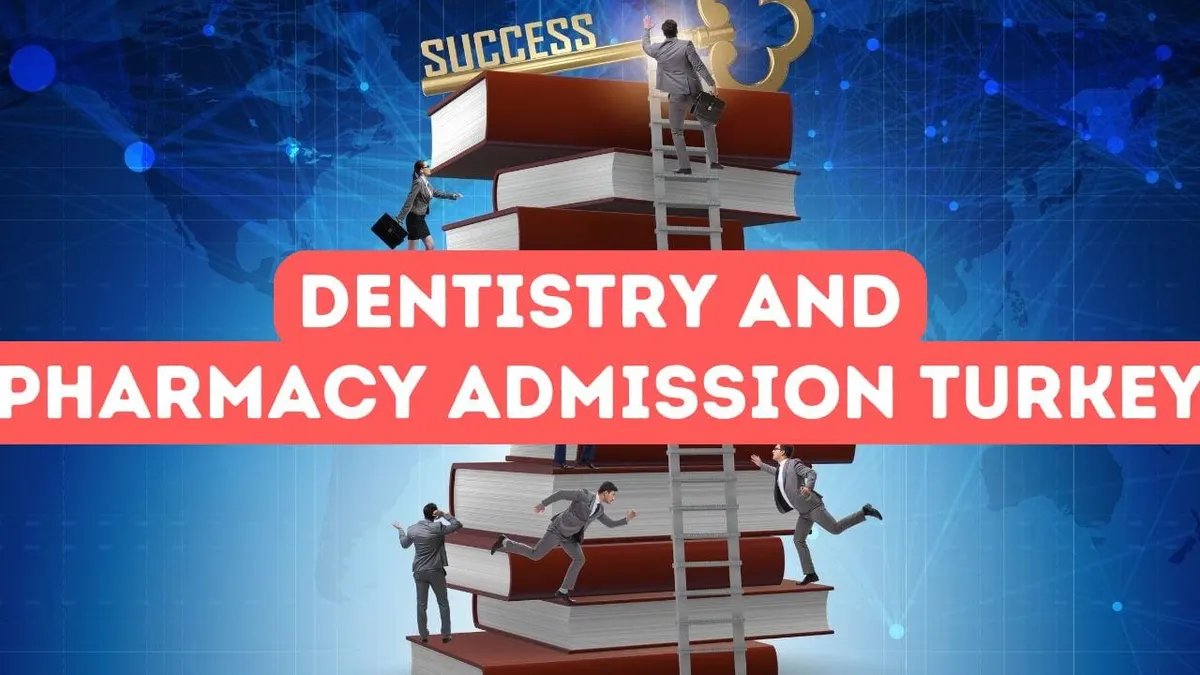 Dentistry and Pharmacy Admission in Turkey