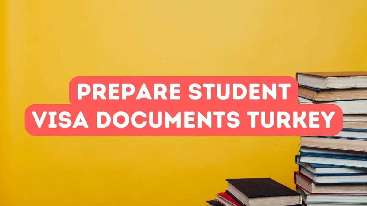 How to Prepare Student Visa Documents for Turkey