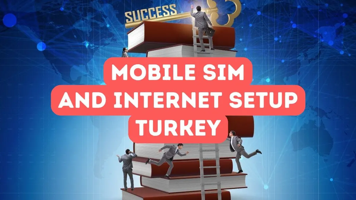 Mobile SIM Card and Internet Setup in Turkey